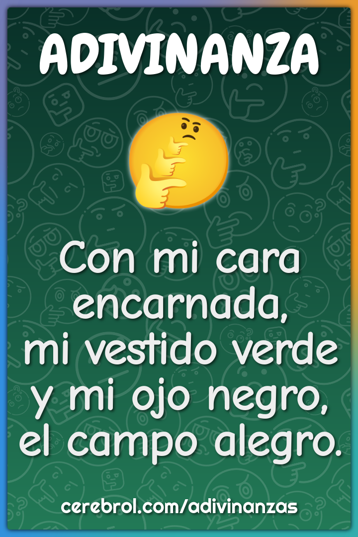 Con mi cara encarnada, mi vestido verde y mi ojo negro, el campo...