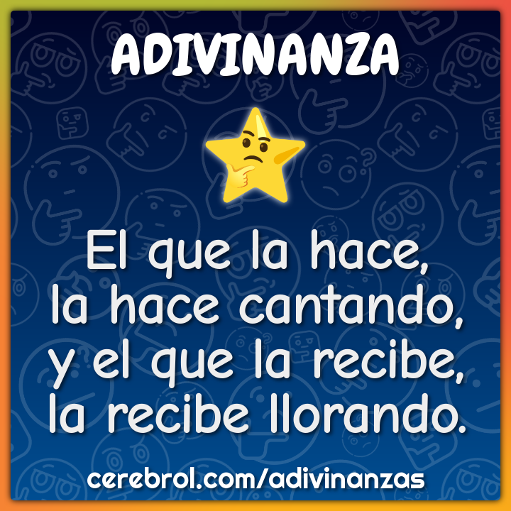 El que la hace, la hace cantando, y el que la recibe, la recibe...