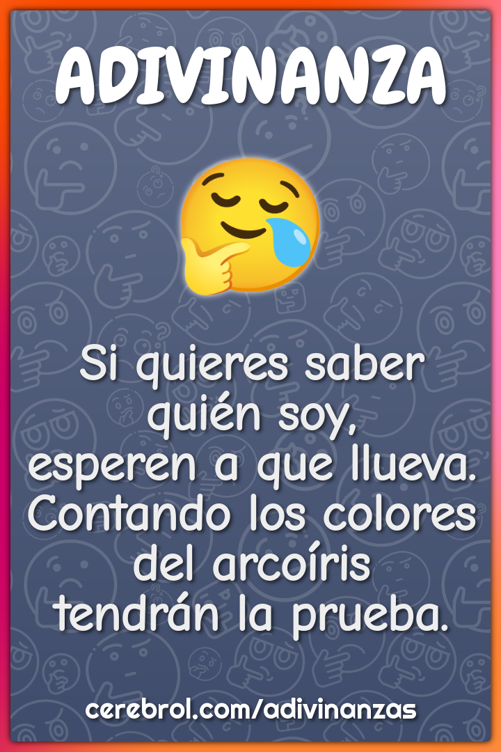 Si quieres saber quién soy, esperen a que llueva. Contando los colores...