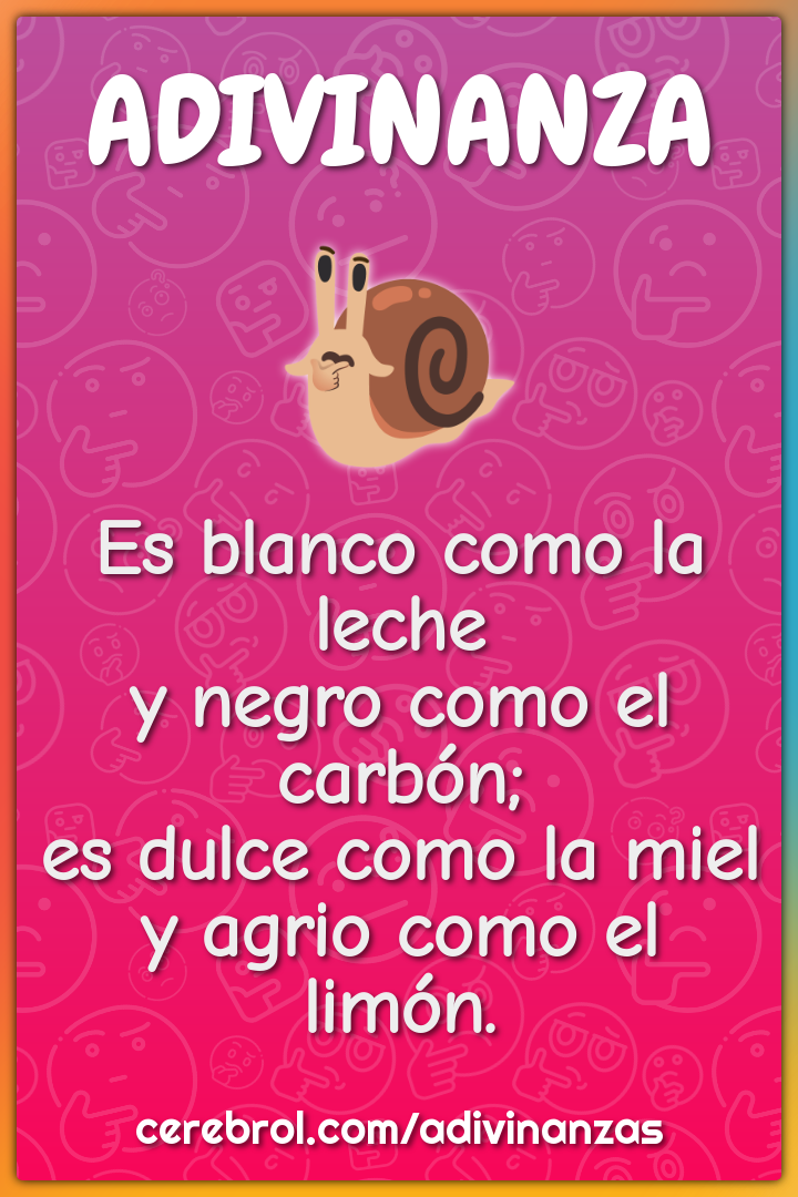 Es blanco como la leche y negro como el carbón; es dulce como la miel...