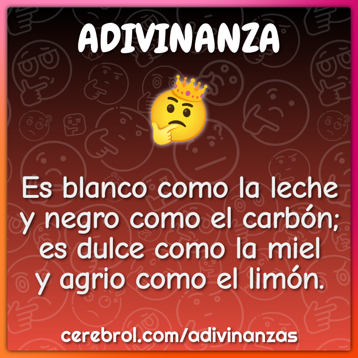 Es blanco como la leche y negro como el carbón; es dulce como la miel...