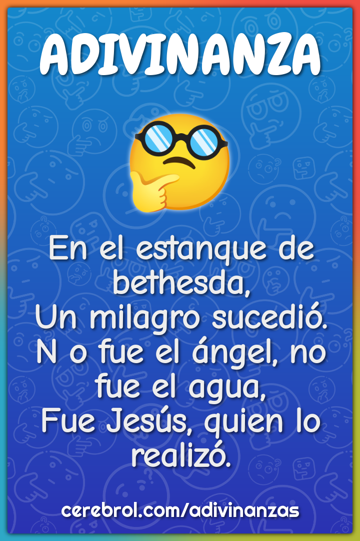 En el estanque de bethesda, Un milagro sucedió. N o fue el ángel, no...