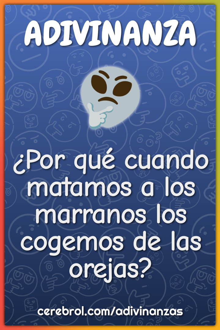 ¿Por qué cuando matamos a los marranos los cogemos de las orejas?