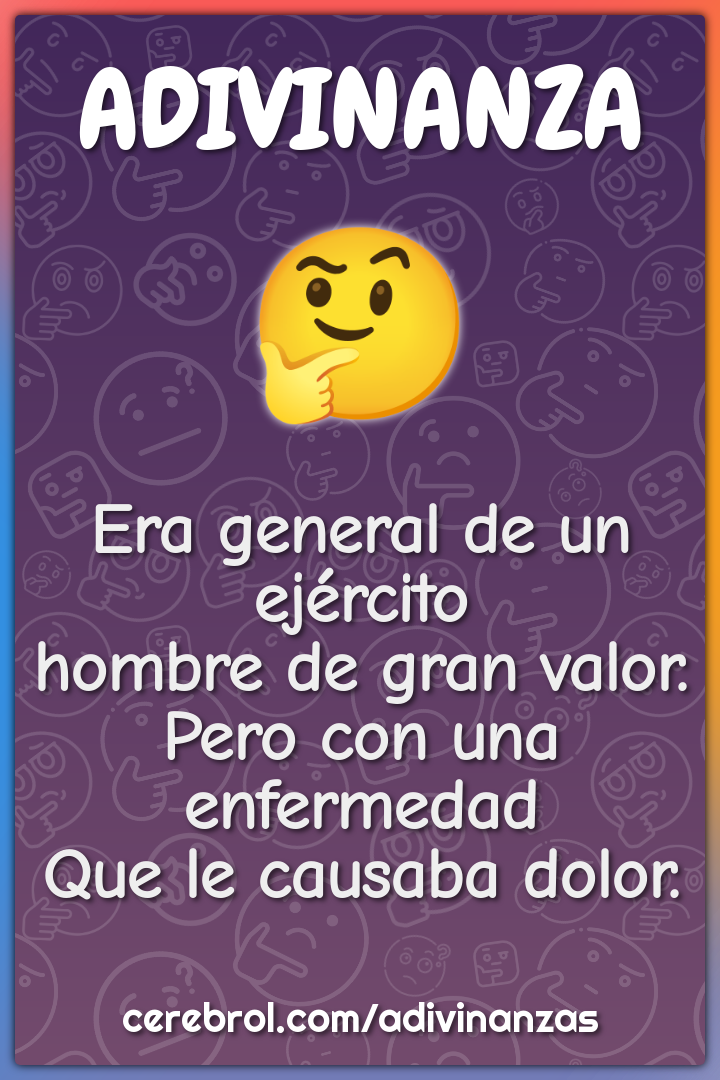 Era general de un ejército hombre de gran valor. Pero con una...