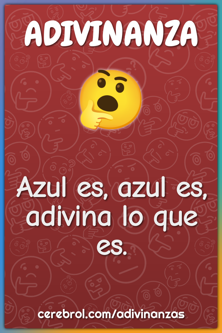 Azul es, azul es, adivina lo que es