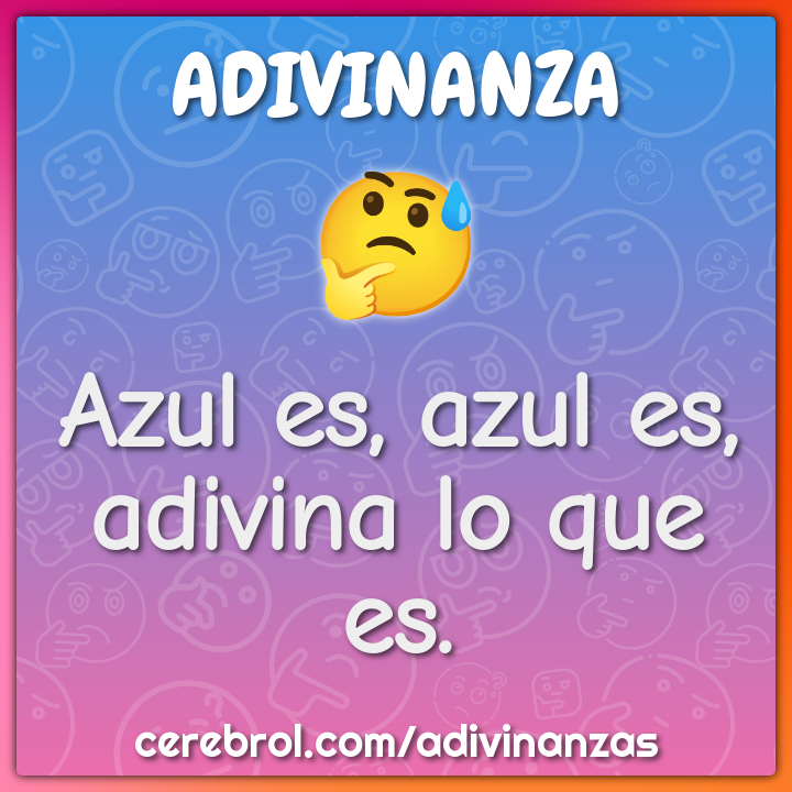 Azul es, azul es, adivina lo que es