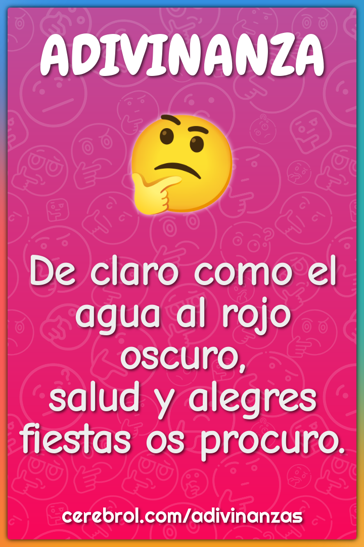 De claro como el agua al rojo oscuro, salud y alegres fiestas os...