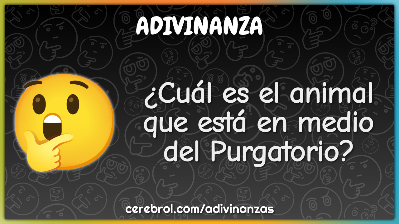 ¿Cuál es el animal que está en medio del Purgatorio?