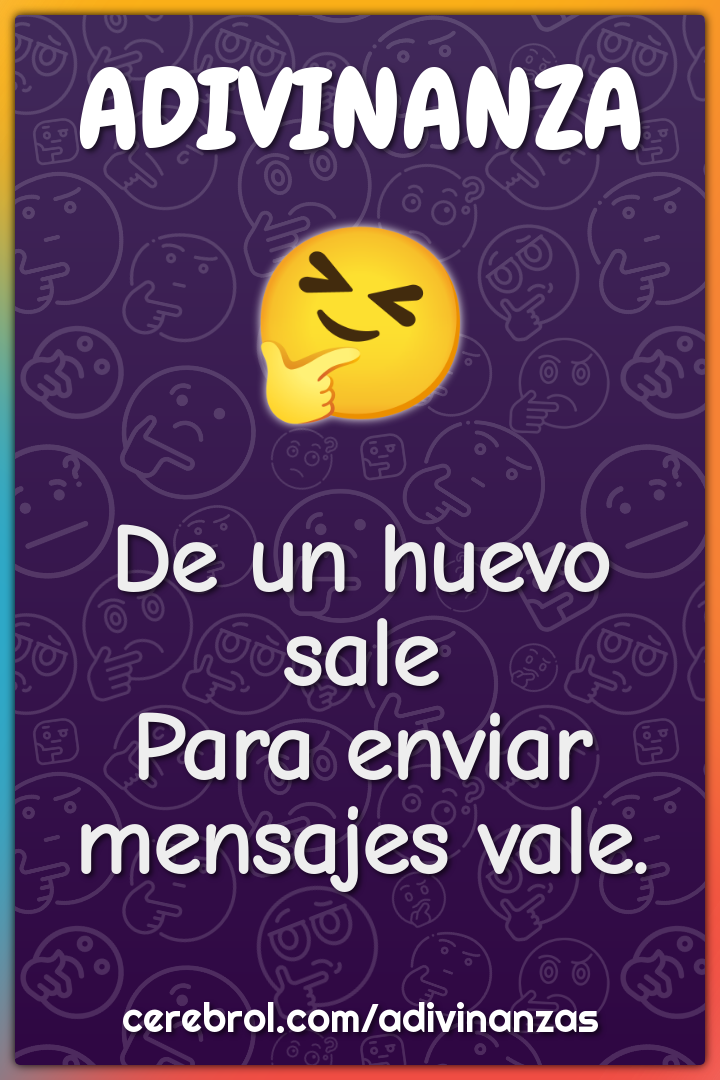 De un huevo sale
Para enviar mensajes vale.