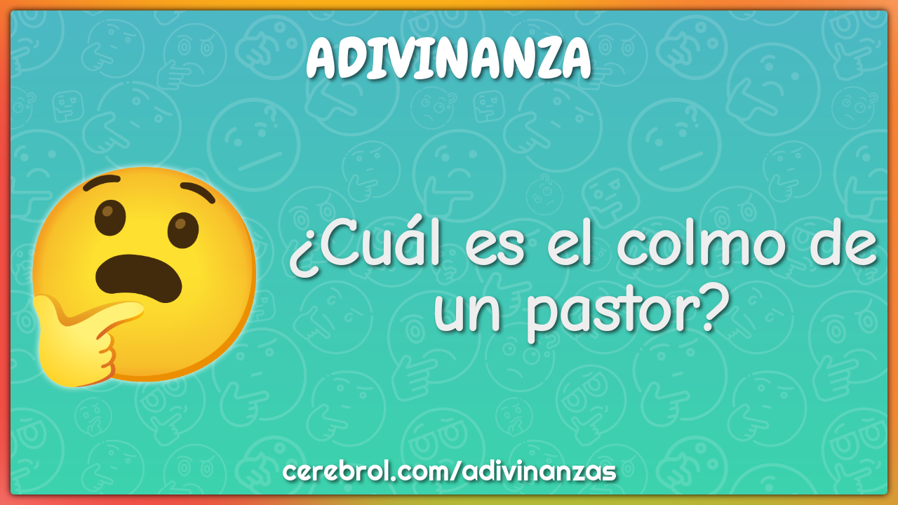 ¿Cuál es el colmo de un pastor?