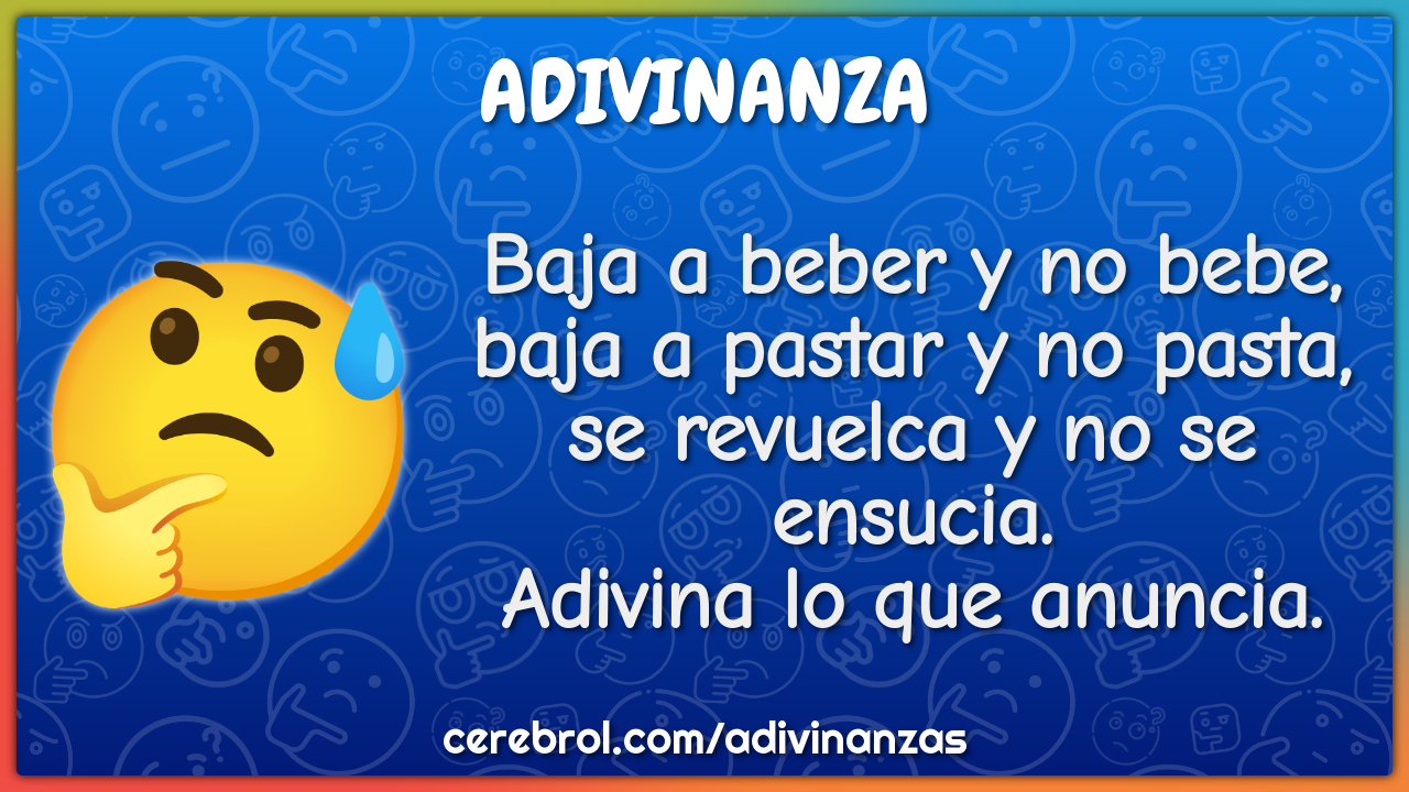 Baja a beber y no bebe, baja a pastar y no pasta, se revuelca y no se...