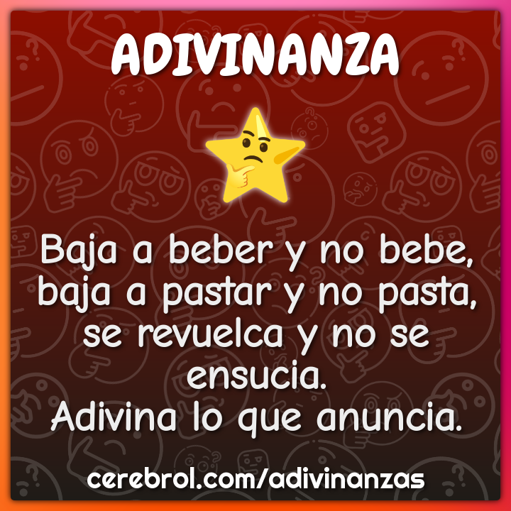 Baja a beber y no bebe, baja a pastar y no pasta, se revuelca y no se...