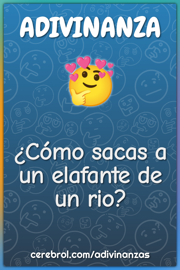 ¿Cómo sacas a un elafante de un rio?