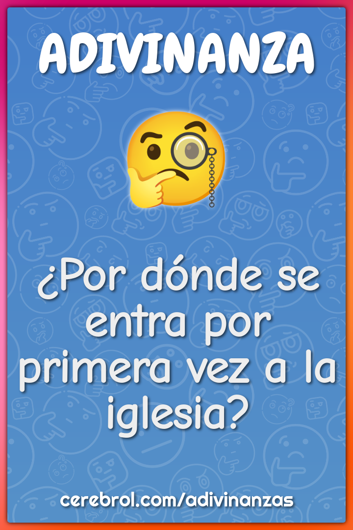 ¿Por dónde se entra por primera vez a la iglesia?