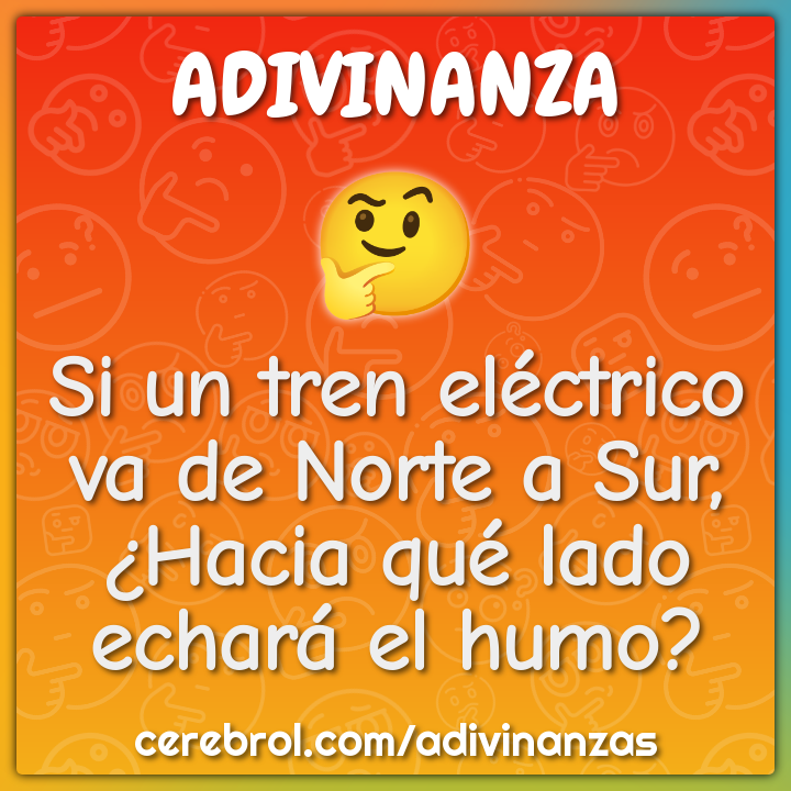 Si un tren eléctrico va de Norte a Sur, ¿Hacia qué lado echará el...