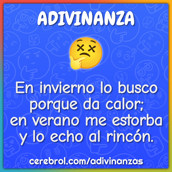 En invierno lo busco porque da calor; en verano me estorba y lo echo...