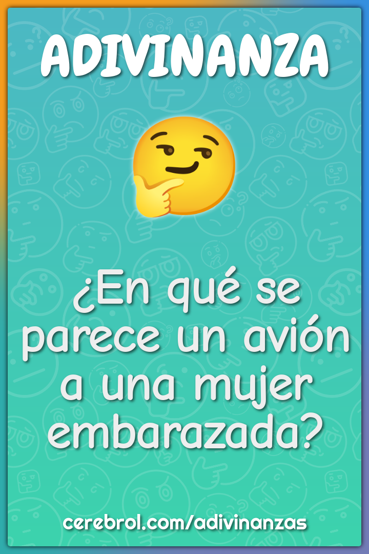 ¿En qué se parece un avión a una mujer embarazada?