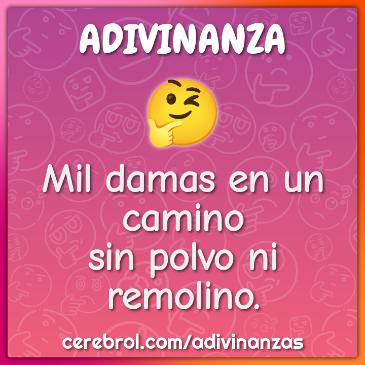 Mil damas en un camino
sin polvo ni remolino.