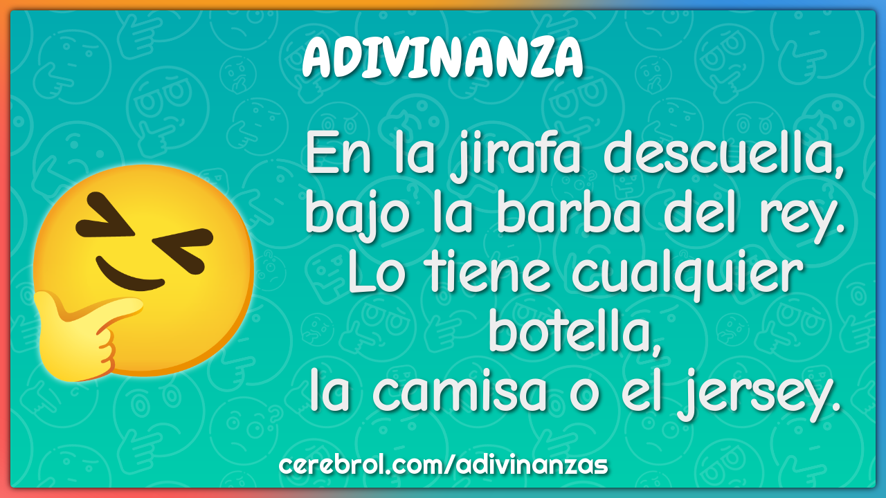 En la jirafa descuella, bajo la barba del rey. Lo tiene cualquier...