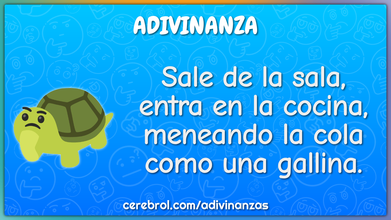 Sale de la sala, entra en la cocina, meneando la cola como una...