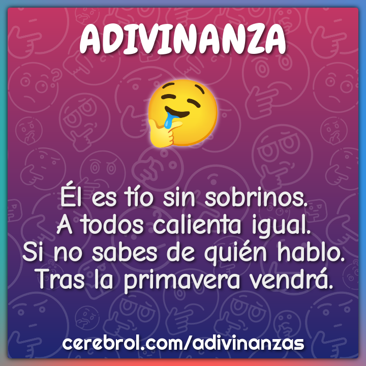 Él es tío sin sobrinos. A todos calienta igual. Si no sabes de quién...