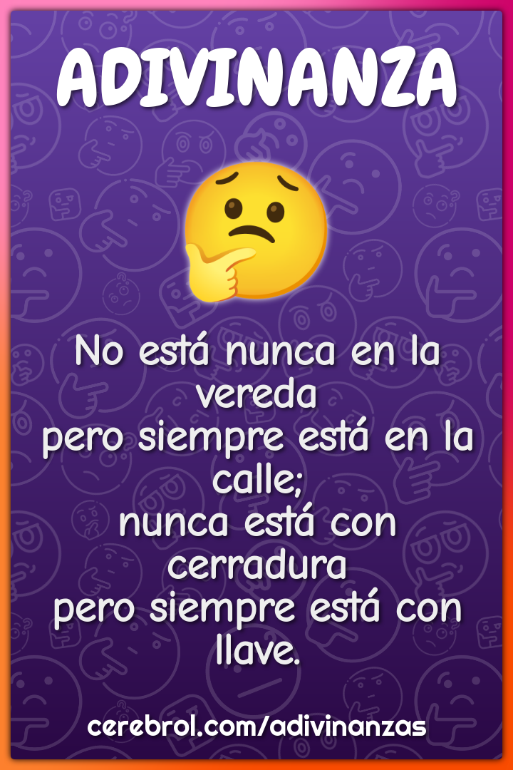 No está nunca en la vereda pero siempre está en la calle; nunca está...