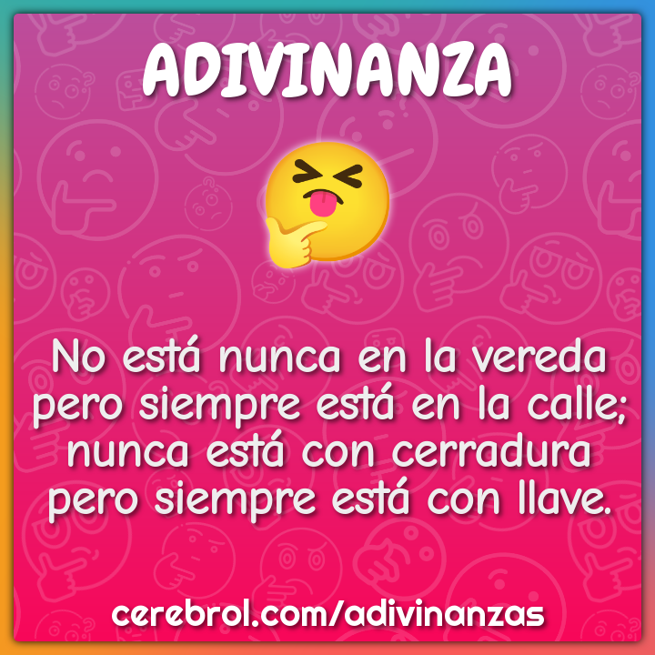 No está nunca en la vereda pero siempre está en la calle; nunca está...
