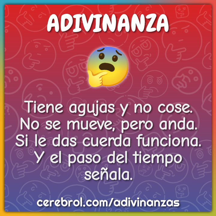 Tiene agujas y no cose. No se mueve, pero anda. Si le das cuerda...