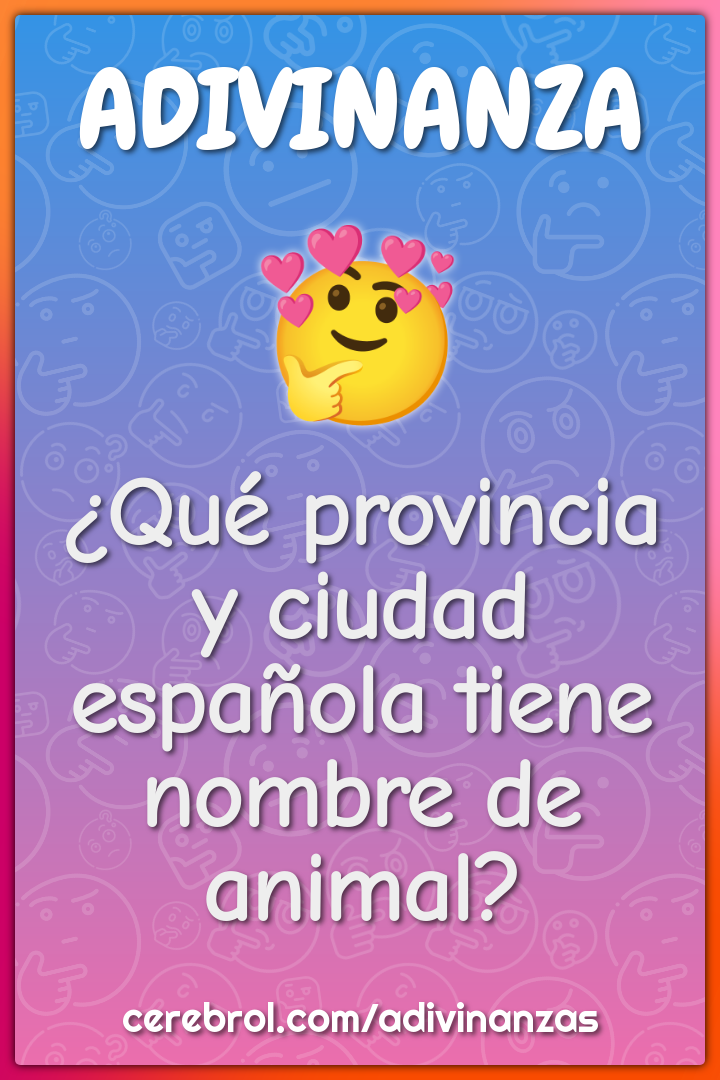 ¿Qué provincia y ciudad española tiene nombre de animal?