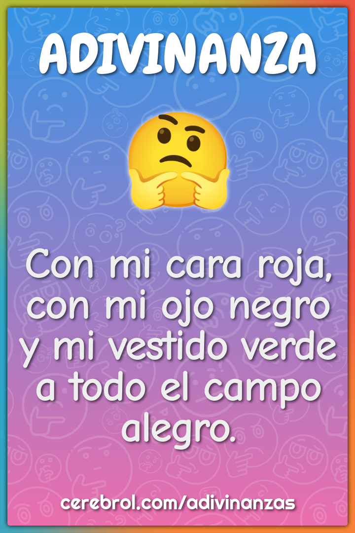 Con mi cara roja, con mi ojo negro y mi vestido verde a todo el campo...