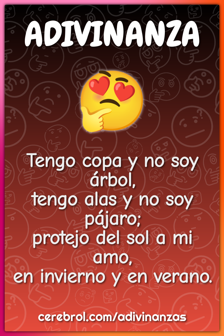 Tengo copa y no soy árbol, tengo alas y no soy pájaro; protejo del sol...