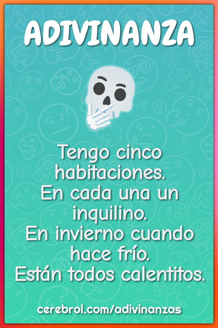 Tengo cinco habitaciones. En cada una un inquilino. En invierno cuando...