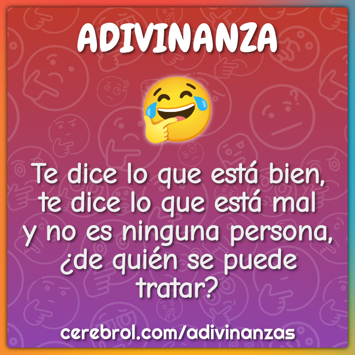 Te dice lo que está bien, te dice lo que está mal y no es ninguna...