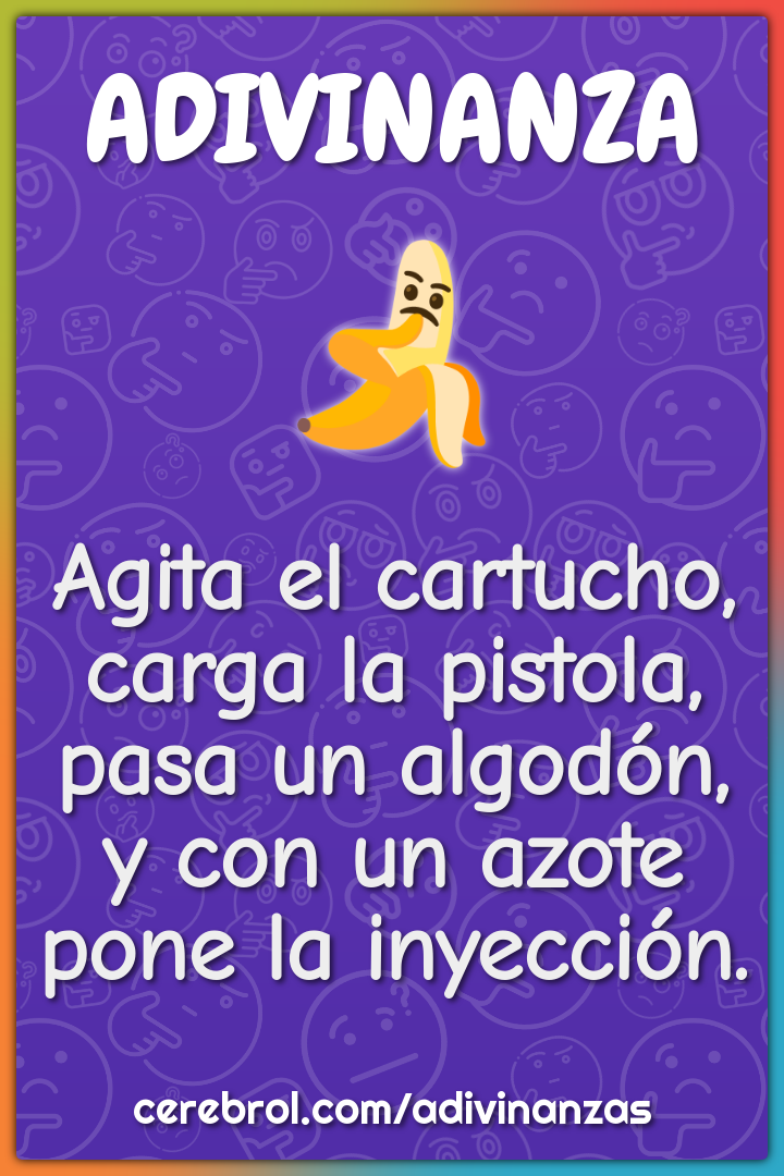 Agita el cartucho, carga la pistola, pasa un algodón, y con un azote...