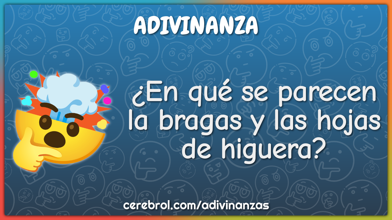 ¿En qué se parecen la bragas y las hojas de higuera?