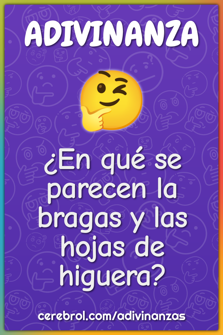 ¿En qué se parecen la bragas y las hojas de higuera?