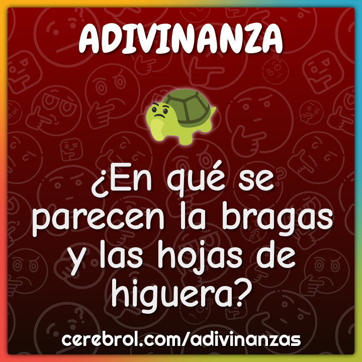 ¿En qué se parecen la bragas y las hojas de higuera?