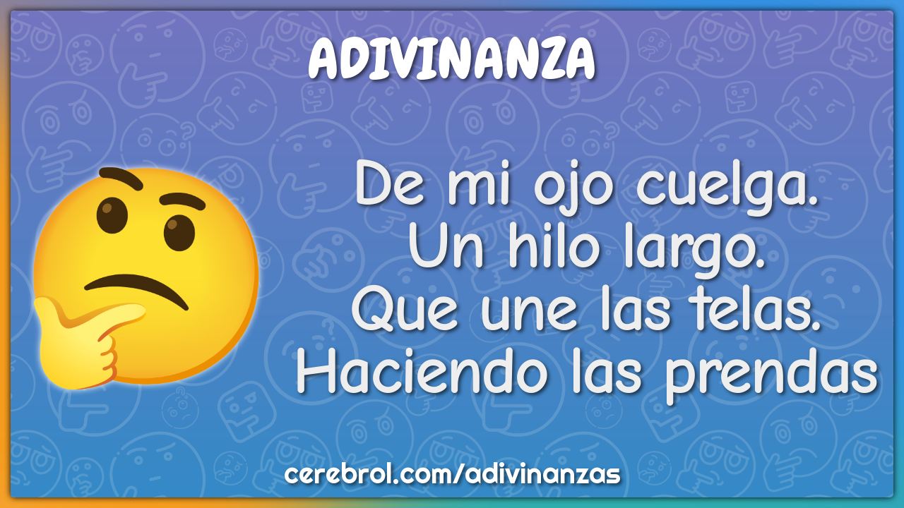 De mi ojo cuelga. Un hilo largo. Que une las telas. Haciendo las...