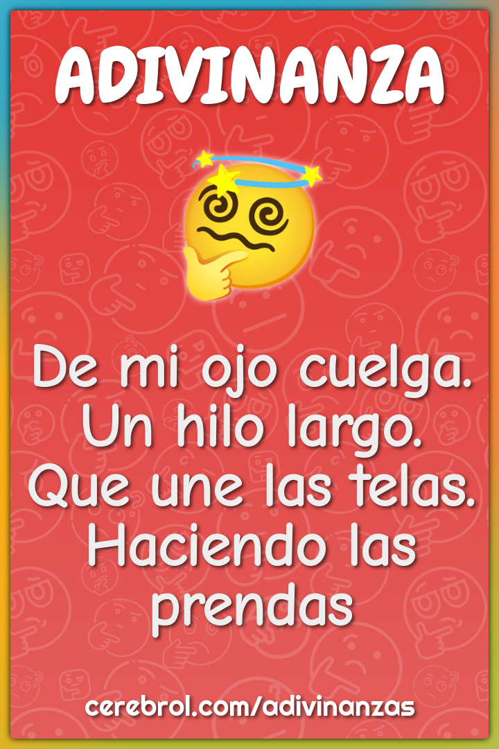 De mi ojo cuelga. Un hilo largo. Que une las telas. Haciendo las...