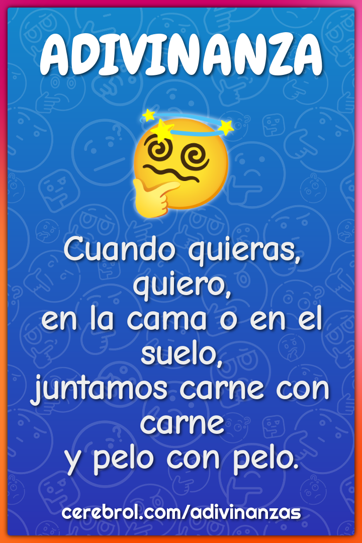 Cuando quieras, quiero, en la cama o en el suelo, juntamos carne con...