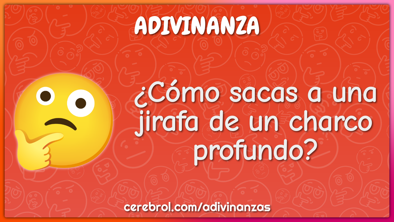 ¿Cómo sacas a una jirafa de un charco profundo?