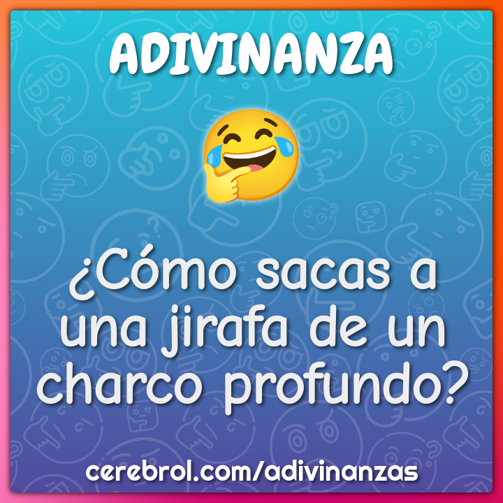 ¿Cómo sacas a una jirafa de un charco profundo?
