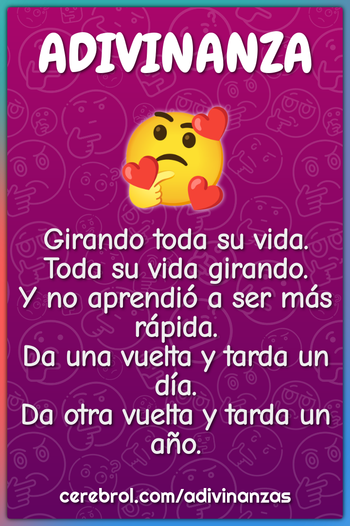 Girando toda su vida. Toda su vida girando. Y no aprendió a ser más...