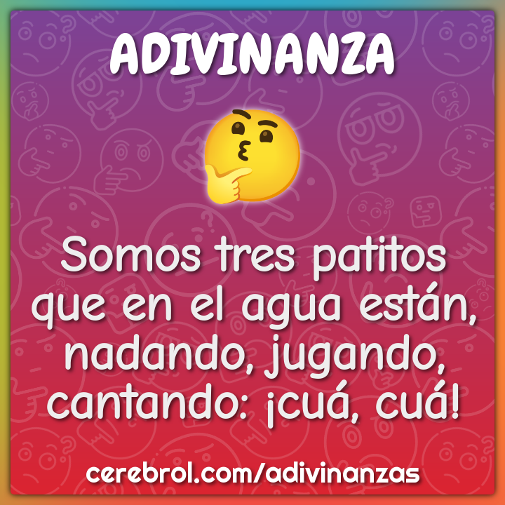 Somos tres patitos que en el agua están, nadando, jugando, cantando:...