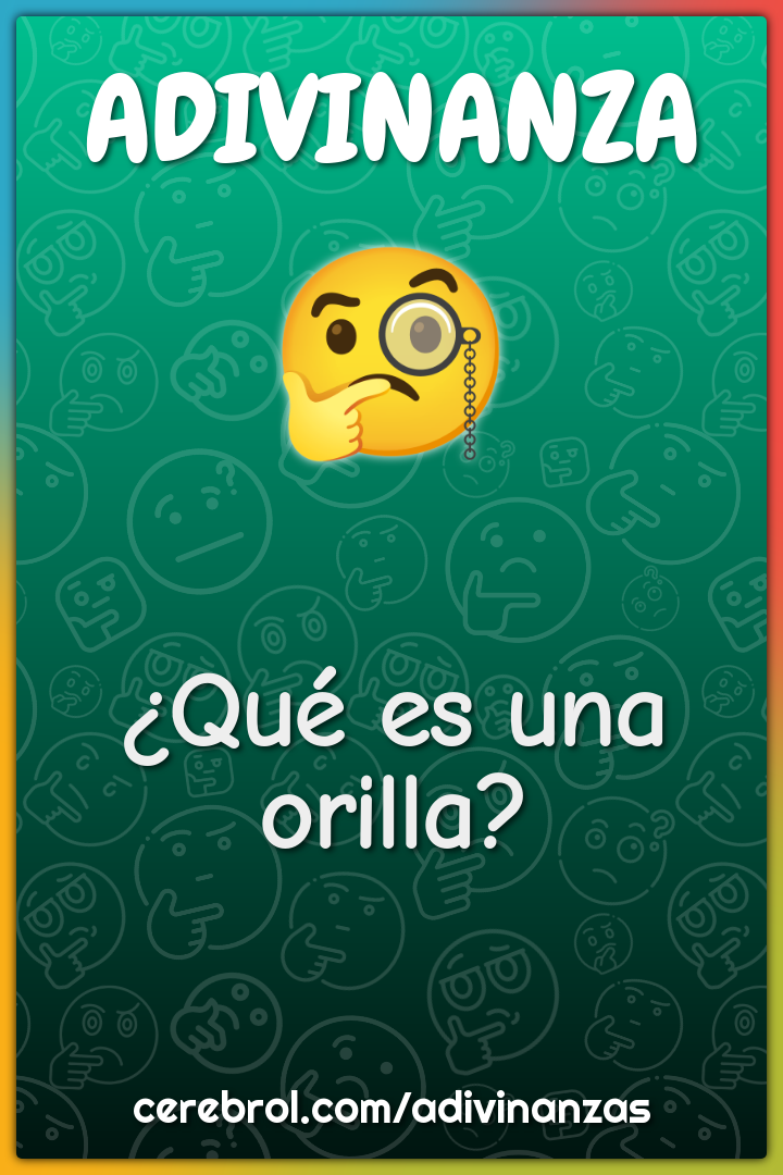 ¿Qué es una orilla?