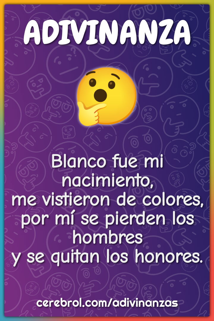 Blanco fue mi nacimiento, me vistieron de colores, por mí se pierden...