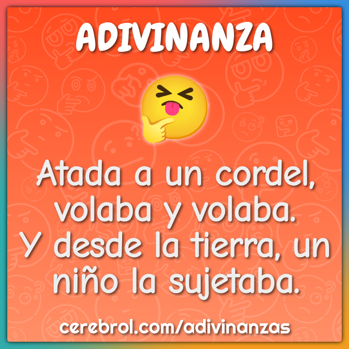 Atada a un cordel, volaba y volaba. Y desde la tierra, un niño la...