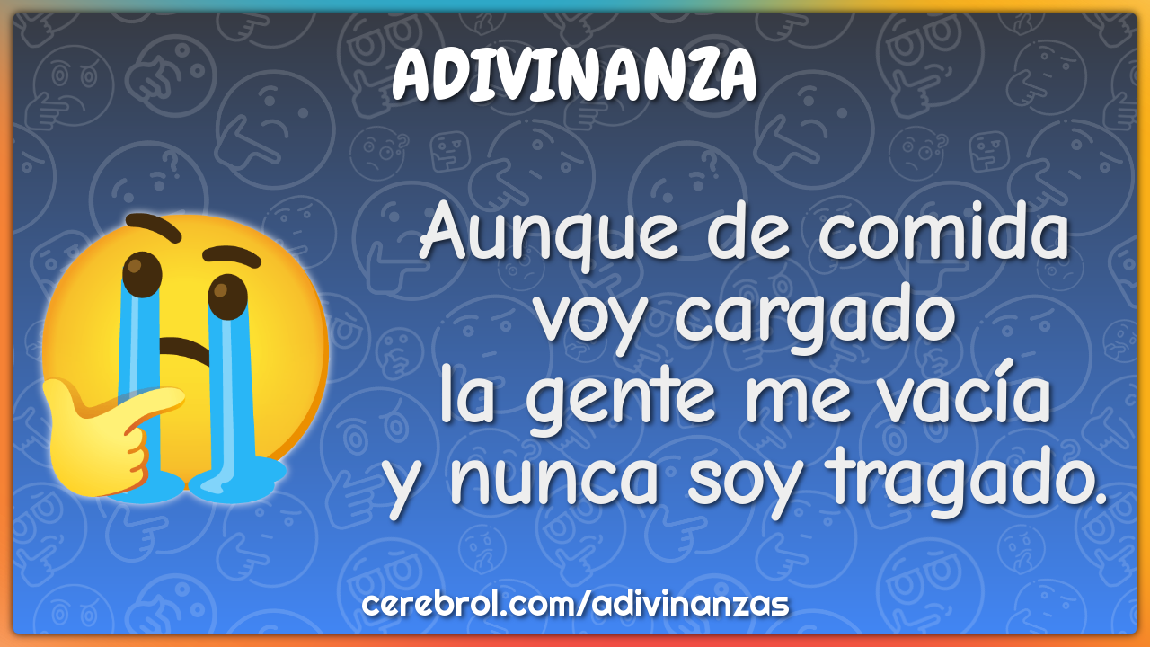 Aunque de comida voy cargado
la gente me vacía
y nunca soy tragado.