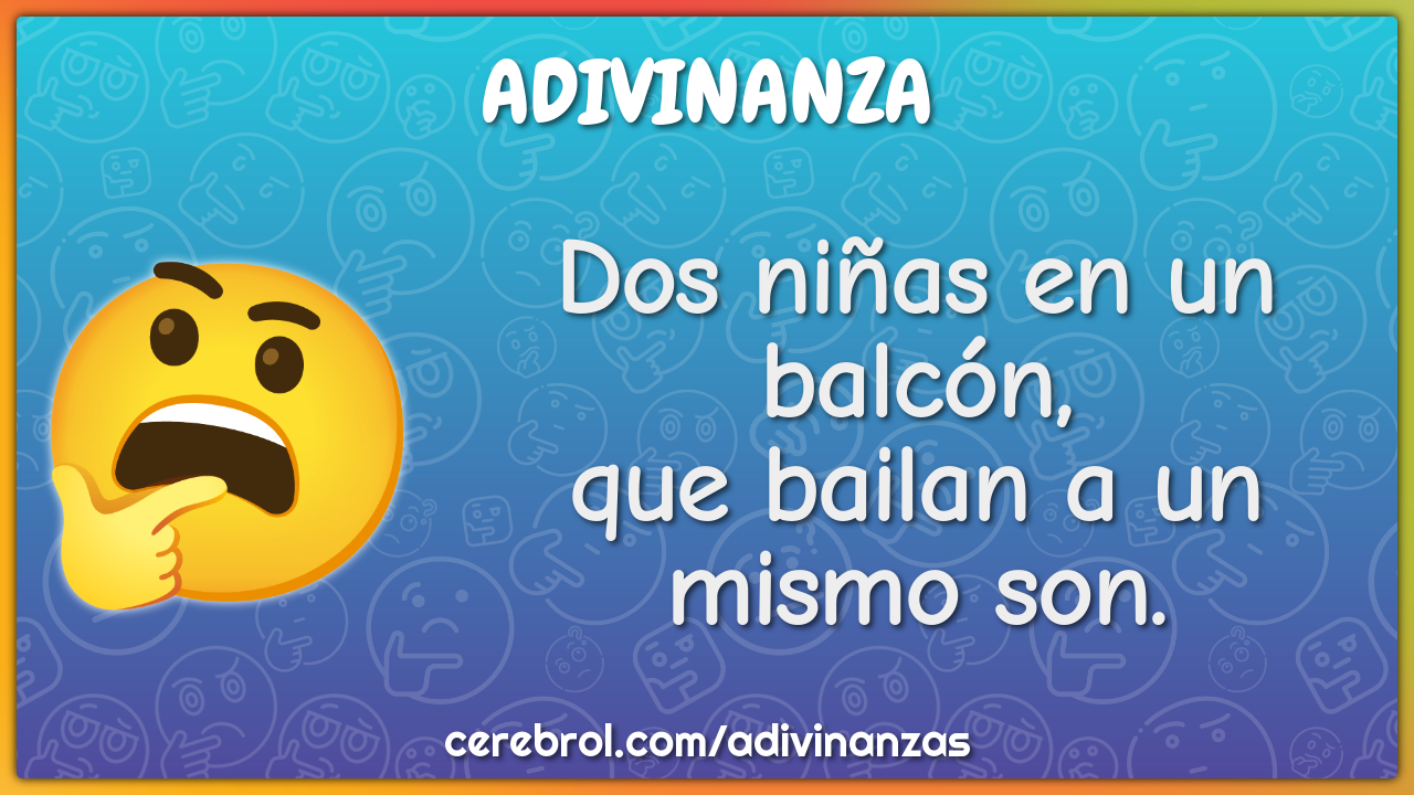 Dos niñas en un balcón,
que bailan a un mismo son.