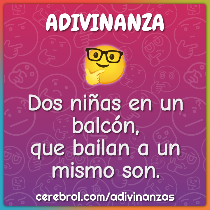 Dos niñas en un balcón,
que bailan a un mismo son.